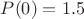 $P(0)=1.5$