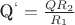 & Q^` = \frac{QR_2}{R_1}&