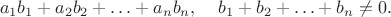$$a_1b_1+a_2b_2+\ldots +a_nb_n, \;\;\;\; b_1+b_2+\ldots +b_n\ne 0.$$