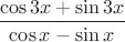$$\frac{\cos3x+\sin3x}{\cos x-\sin x}$$
