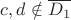 $c,d\notin\overline{D_1}$