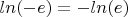 $ln(-e)=-ln(e)$