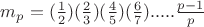 $ m_p = (\tfrac{1} {2})(\tfrac{2} {3})(\tfrac{4} {5})(\tfrac{6} {7}).....\tfrac{{p - 1}} {p} $
