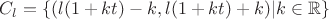$C_l = \{(l(1+kt)-k, l(1+kt) + k)|k\in\mathbb{R}\}$