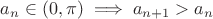 $ a_n \in (0, \pi) \implies a_{n+1} > a_n$