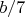 $b/7$