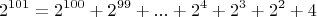 $$2^{101}=2^{100}+2^{99}+...+2^4+2^3+2^2+4$$