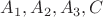 $A_1,A_2,A_3,C$