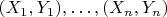 $(X_1, Y_1),\ldots, (X_n, Y_n)$
