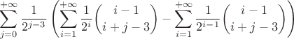 $$\sum\limits_{j=0}^{+\infty}\frac{1}{2^{j-3}}\left(\sum\limits_{i=1}^{+\infty}\frac{1}{2^i}\binom{i-1}{i+j-3} - \sum\limits_{i=1}^{+\infty}\frac{1}{2^{i-1}}\binom{i-1}{i+j-3} }\right)$$