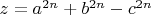 $z=a^{2n}+b^{2n}-c^{2n}$