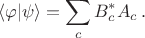 $$\langle \varphi |\psi \rangle = \sum_c B_c^*A_c\,.$$ $$\langle \varphi |\psi \rangle = \sum_c B_c^*A_c\,.$$