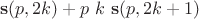 $${\bf s}(p,2k) + p\ k\ {\bf s}(p,2k+1)$$