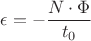 $\epsilon=-\dfrac{N\cdot \Phi}{t_0}$