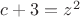 $c+3=z^2$