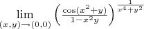 $\lim \limits_{(x,y) \to (0,0)} \left (\frac{\cos(x^2+y)}{1-x^2y}\right)^{\frac{1}{x^4+y^2}}$