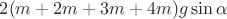 $2(m+2m+3m+4m)g\sin\alpha$