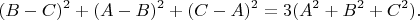 $$(B-C)^2 + (A-B)^2 + (C-A)^2 = 3(A^2 + B^2 + C^2).$$