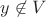 $y\not\in V$