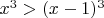 $x^3 > (x - 1)^3$