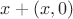 $x+(x, 0)$