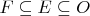 $F\subseteq E\subseteq O$