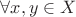 $\forall x,y\in X$