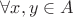 $\forall x,y \in A$