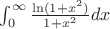 $\int_0^\infty \frac{\ln(1+x^2)}{1+x^2}dx$
