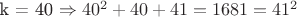 k = 40 \Rightarrow 40^2 + 40 + 41 = 1681 = 41^2