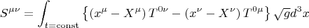 $$
S^{\mu\nu} = \int_{t=\operatorname{const}}\left\{\left(x^\mu - X^\mu\right)T^{0\nu} - \left(x^\nu - X^\nu\right)T^{0\mu}\right\} \sqrt{g}d^3 x
$$