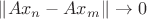 $\|Ax_n-Ax_m\|\to0$