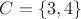 $C = \{ 3, 4 \}$