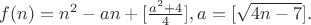 $f(n)=n^2-an+[\frac{a^2+4}{4}], a=[\sqrt{4n-7}].$