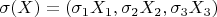 $\sigma(X) =  (\sigma_1X_1, \sigma_2X_2, \sigma_3X_3)$