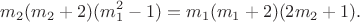 $$m_2(m_2+2)(m_1^2-1)=m_1(m_1+2)(2m_2+1).$$