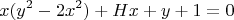 $$x(y^2-2x^2)+Hx+y+1=0$$