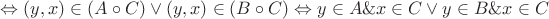$ \Leftrightarrow (y,x)\in (A\circ C)\vee (y,x)\in (B\circ C)\Leftrightarrow y\in A \& x\in C\vee y\in B\& x\in C$