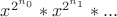 $x^{2^{n_0}}*x^{2^{n_1}}*...$