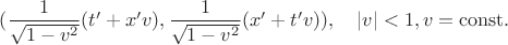 $(\dfrac{1}{\sqrt{1-v^2}}(t'+x'v),\dfrac{1}{\sqrt{1-v^2}}(x'+t'v)),\quad |v|<1, v=\mathrm{const}.$