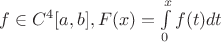 $f\in C^4[a,b] , F(x)=\int\limits_{0}^{x}f(t)dt$
