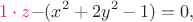 $${\color{magenta}1\cdot z}{-}(x^2+2y^2-1)=0,$$