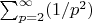 $\sum_{p =2}^{\infty}(1/p^2)}$