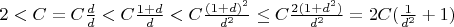 $2<C=C\frac{d}{d}<C\frac{1+d}{d}<C\frac{(1+d)^2}{d^2} \le C\frac{2(1+d^2)}{d^2}=2C(\frac{1}{d^2}+1)$