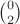 $\binom{0}{2}$