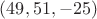 $(49, 51, -25)$