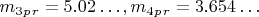 $ m_3_p_r=5.02&hellip;,      m_4_p_r=3.654&hellip;$