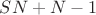 $SN + N - 1$
