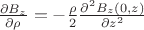$\frac{\partial B_z}{\partial \rho}=-\frac {\rho} 2\frac{\partial^2 B_z(0, z)}{\partial z^2}$