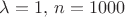 $\lambda=1,\,n=1000$